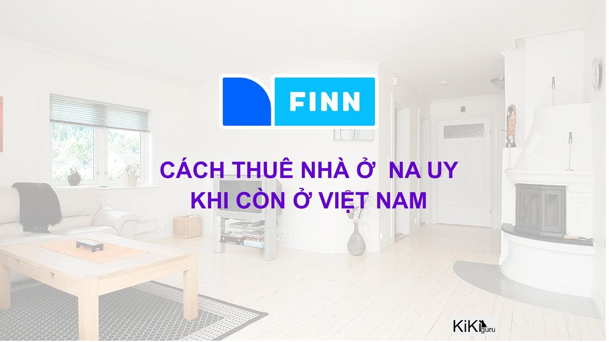 Kinh nghiệm thuê nhà ở Na Uy khi còn ở Việt Nam