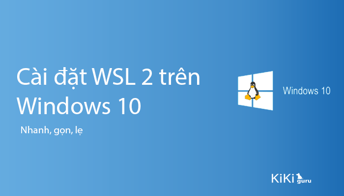Cài đặt WSL 2 trên Windows 10