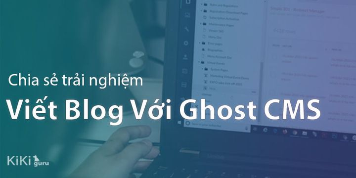 Chia sẻ trải nghiệm làm blog với Ghost CMS